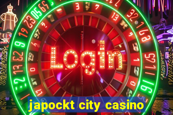 japockt city casino