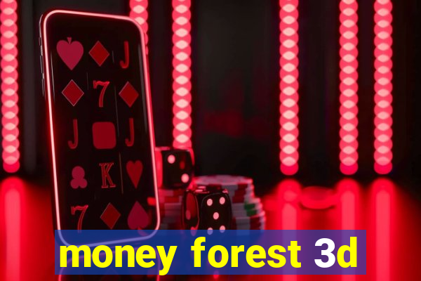 money forest 3d