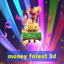 money forest 3d