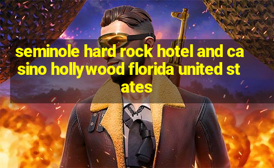 seminole hard rock hotel and casino hollywood florida united states