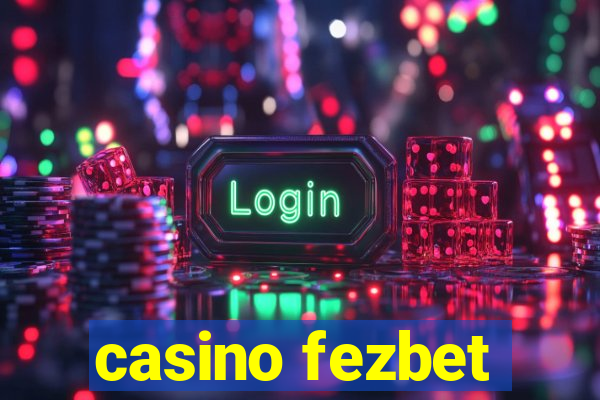 casino fezbet