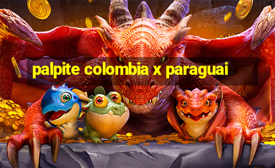 palpite colombia x paraguai