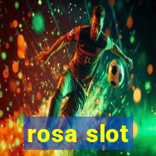 rosa slot