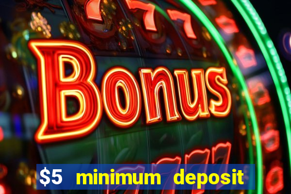 $5 minimum deposit casino australia