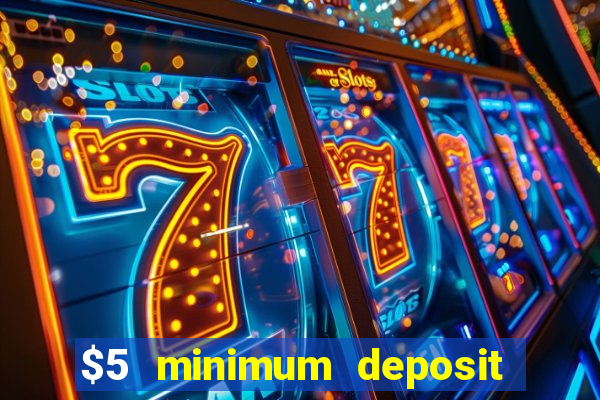 $5 minimum deposit casino australia