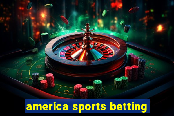 america sports betting