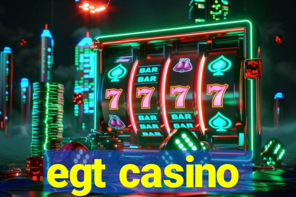 egt casino