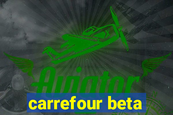 carrefour beta