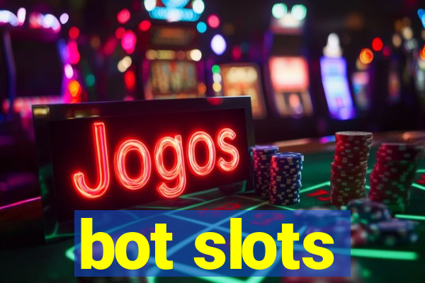 bot slots