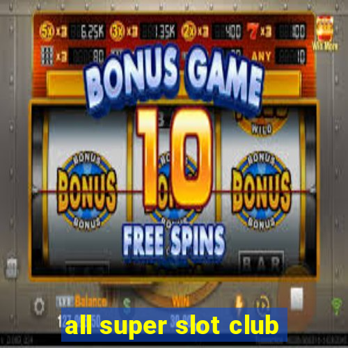 all super slot club