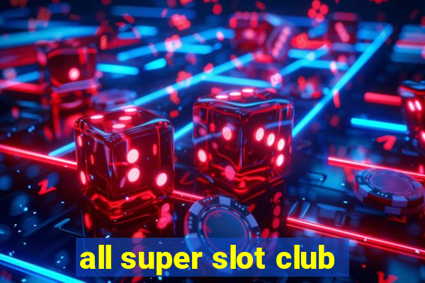 all super slot club