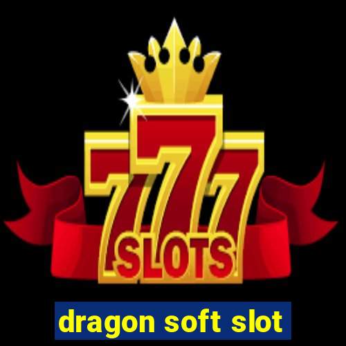 dragon soft slot