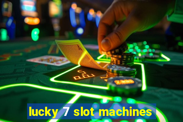 lucky 7 slot machines