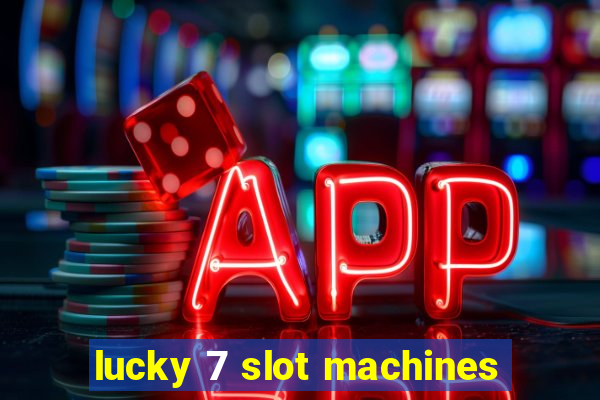 lucky 7 slot machines