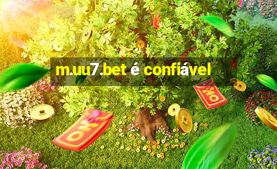 m.uu7.bet é confiável