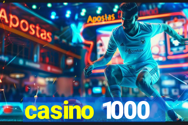 casino 1000