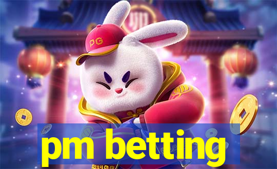 pm betting