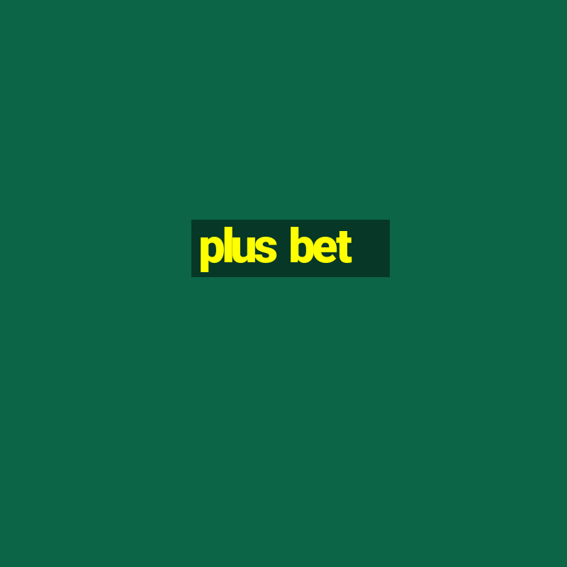 plus bet