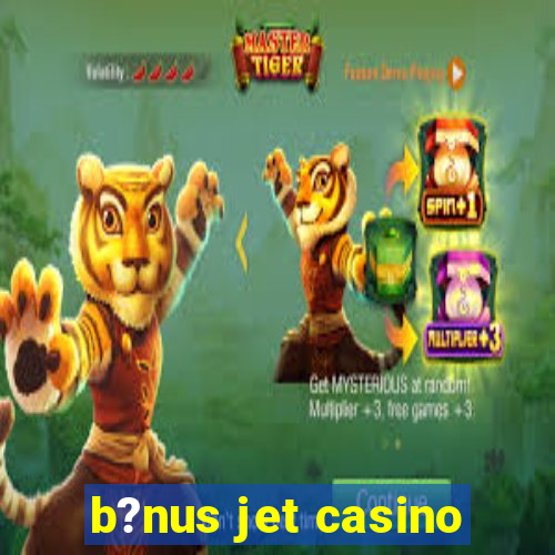 b?nus jet casino