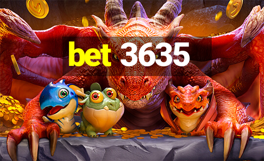 bet 3635