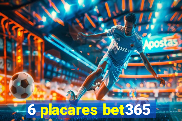 6 placares bet365