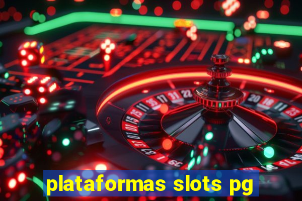 plataformas slots pg