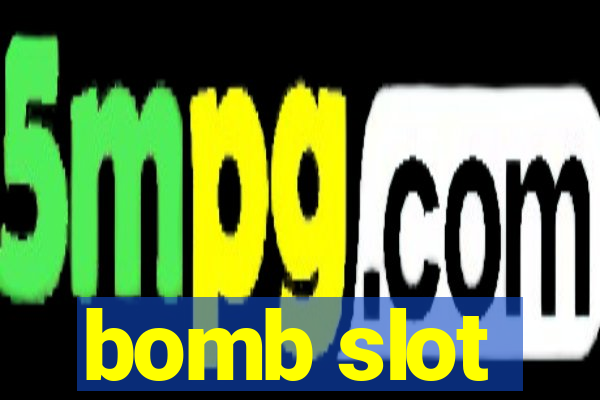 bomb slot