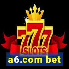 a6.com bet