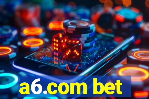 a6.com bet