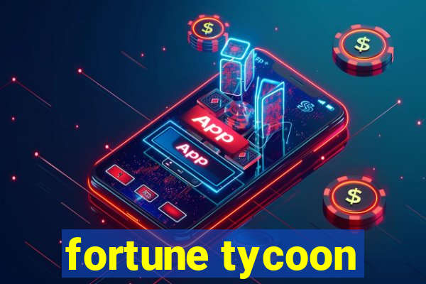 fortune tycoon