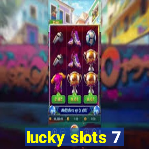 lucky slots 7