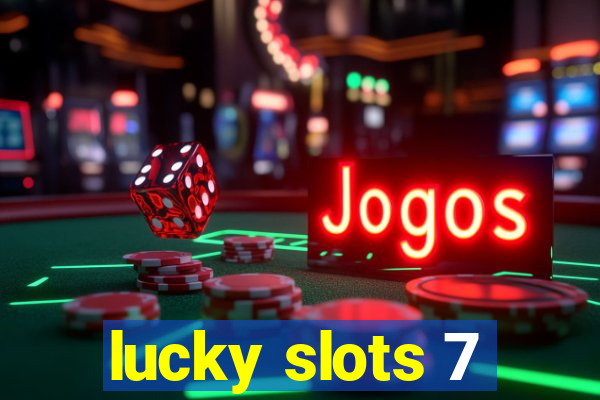 lucky slots 7