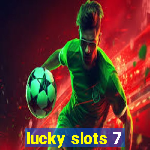 lucky slots 7