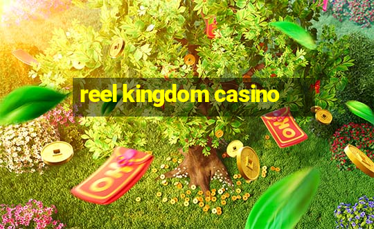 reel kingdom casino