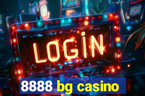 8888 bg casino