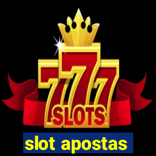 slot apostas