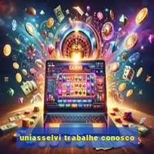 uniasselvi trabalhe conosco