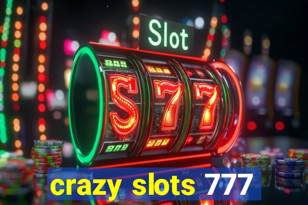 crazy slots 777