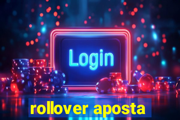 rollover aposta