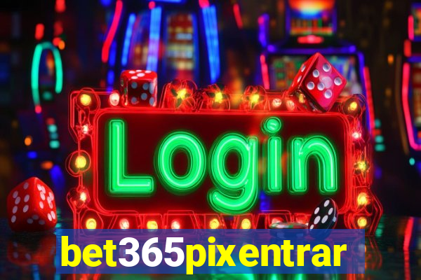 bet365pixentrar