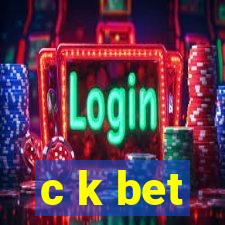 c k bet