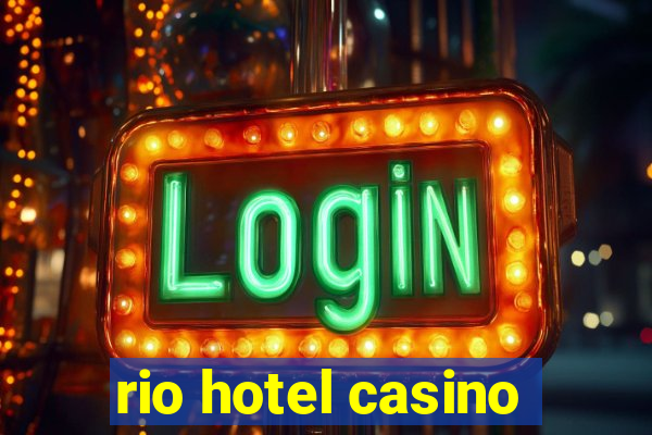 rio hotel casino