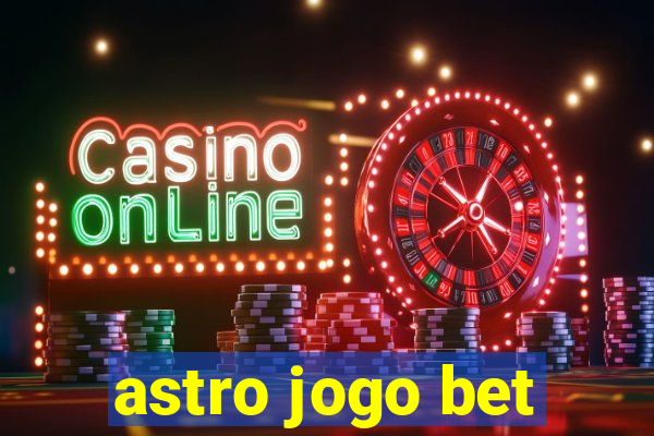 astro jogo bet