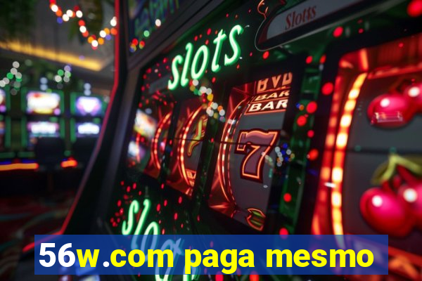 56w.com paga mesmo