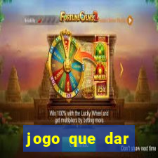 jogo que dar dinheiro de vdd