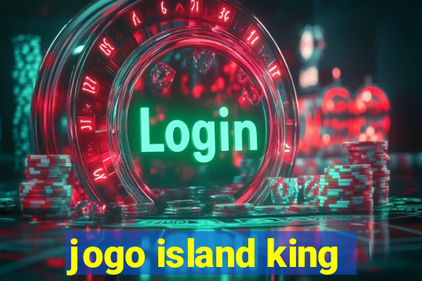 jogo island king