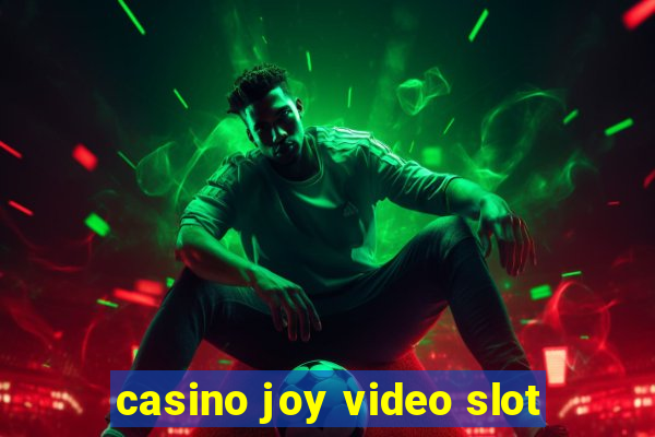 casino joy video slot