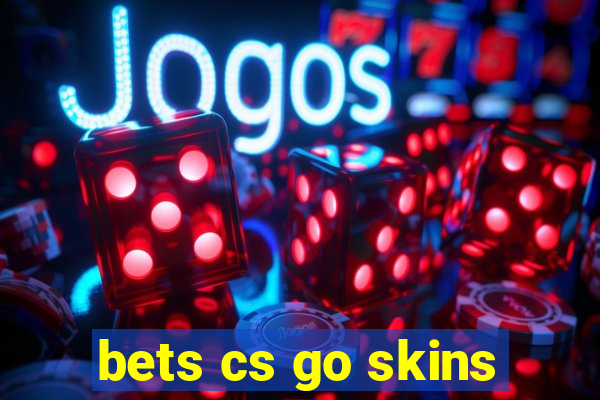 bets cs go skins