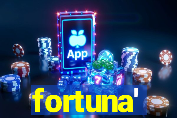 fortuna'