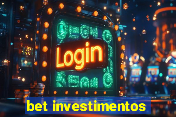 bet investimentos